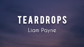 Teardrops - Liam Payne • Lirik Terjemahan