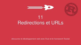 11 - Redirections et URLs - Développement Web Rust & Rocket