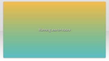 Running .exe on Azure