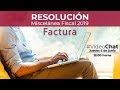 #VideoChat: Resolución Miscelánea Fiscal - Factura