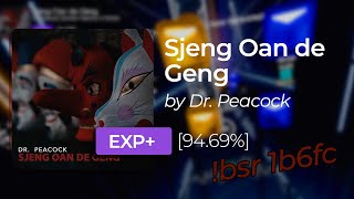 Sjeng Oan de Geng - Dr Peacock [Exp+] 94.69% | Beat Saber