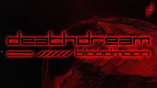 deathdream - bloodmoon | visualizer