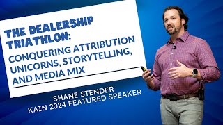 The Dealership Triathlon | Shane Stender Presents at Kain Conference 2024