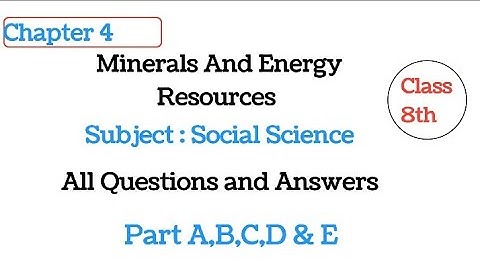 Class 8th | Questions and Answers | Chapter 4 | Minerals and Energy Resources | Social Science