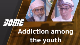 Download Lagu #14 Addiction among the youth | Mr. Hashil Al Hatmi | #dome_podcast MP3