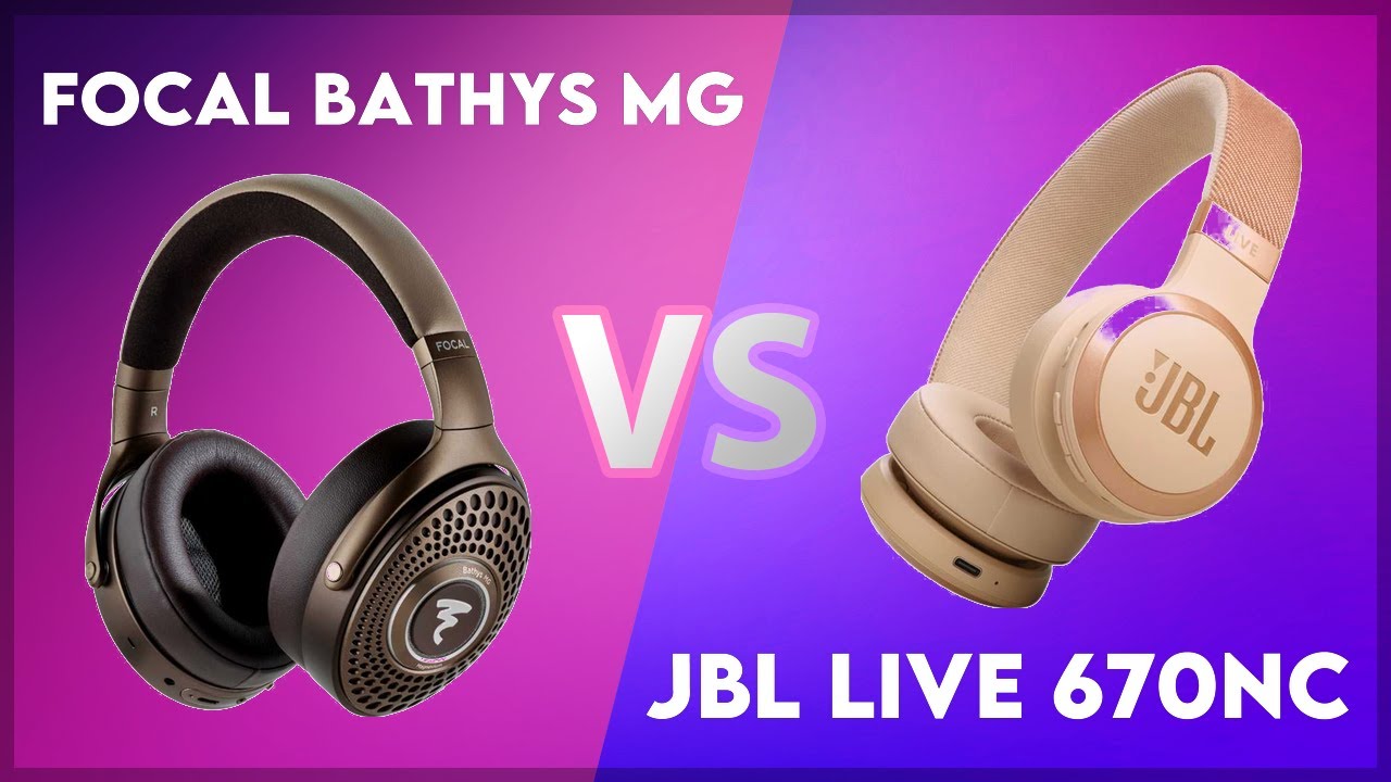 Focal Bathys MG vs JBL Live 670NC Technical Comparison
