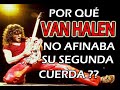 POR QUE VAN HALEN NO AFINABA SU SEGUNDA CUERDA?? (DEBES VER ESTE VIDEO SI TOCAS LA GUITARRA)¡¡