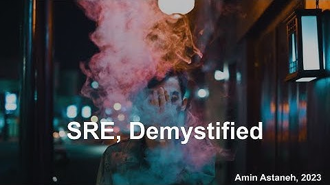SRE, Demystified