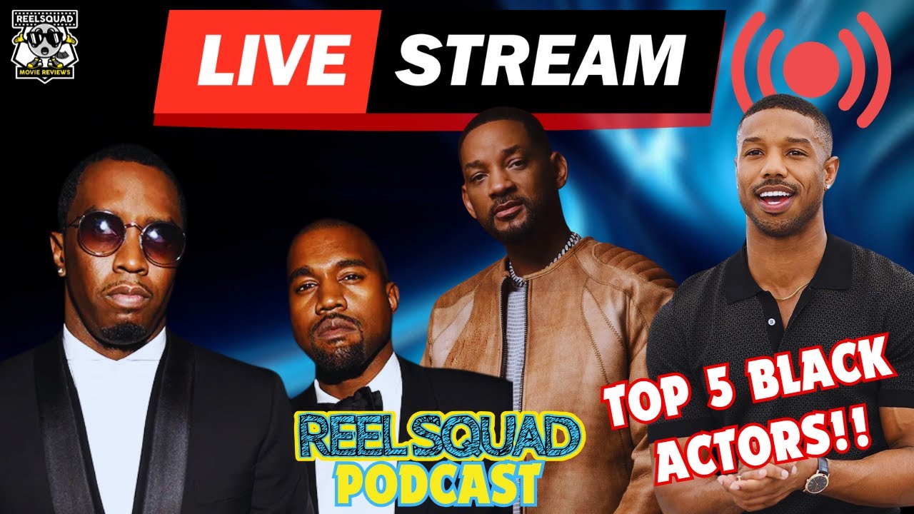 LIVESTREAM: KANYE TALKS W/ DIDDY, TOP 5 BLACK ACTORS, NEW MOVIE TRAILERS + MORE