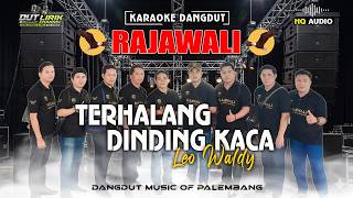 TERHALANG DINDING KACA (KARAOKE) | Music by. RAJAWALI PALEMBANG
