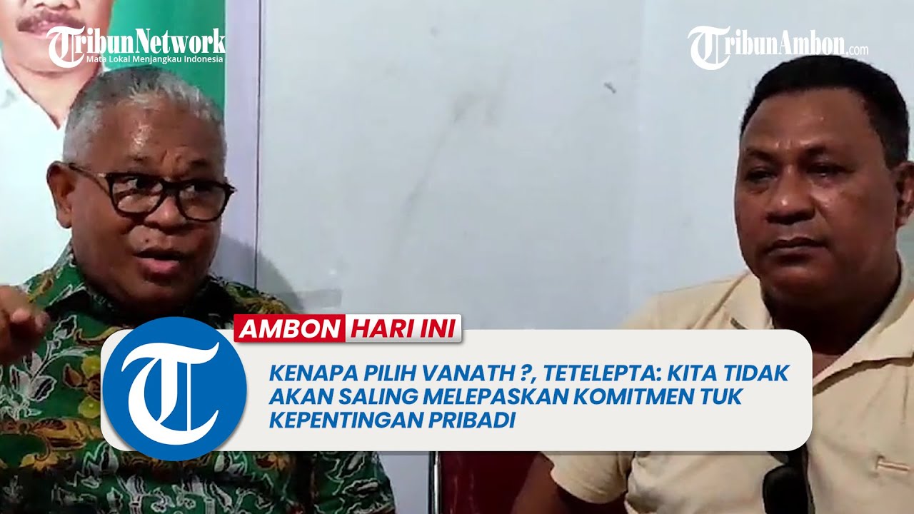 Kenapa Pilih Vanath, Tetelepta Kita Tidak Akan Saling Melepaskan Komitmen tuk Kepentingan Pribadi