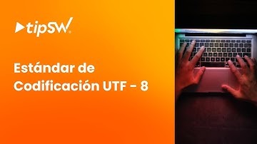 tipSW® | Estándar de Codificación UTF 8