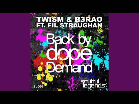 Twism, B3RAO, FiL Straughan - Back by Dope Demand (Original Mix)
