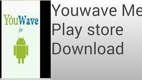 Youwave  mein Google Play Store kaise download Karen