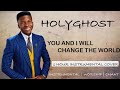 PASTOR IREN - HOLY GHOST YOU AND I WILL CHANGE THE WORLD - INSTRUMENTAL