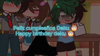 Feliz cumpleaños Deku 🎂 🎂 //especial de cumpleaños ///happy birthday Deku 🎂 ///inspired //izuocha