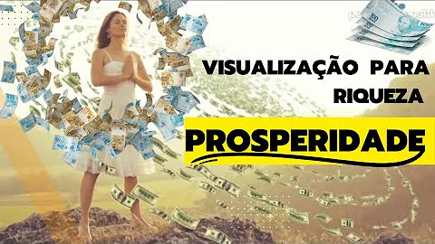 7 horas de visualizao para atrair dinheiro e riqueza