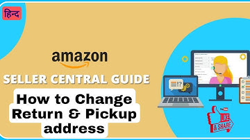 How To Change Pickup & Return Address in Amazon Seller Account - Ecommerce Ideas in Hindi🔥