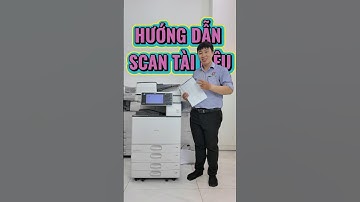 Hướng dẫn các cách scan tài liệu