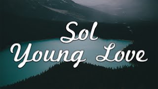 Sol - Young Love (ft. Otieno Terry & Ariana DeBoo) (prod. The Zillas)