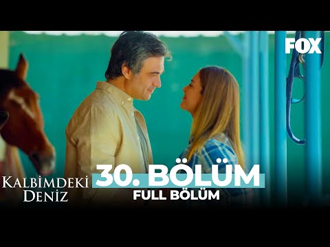 Kalbimdeki Deniz 30. Bölüm