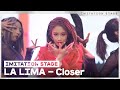 LA LIMA (라리마) - Closer (MML ver.) | 이미테이션 STAGE | IMITATION STAGE CLIP
