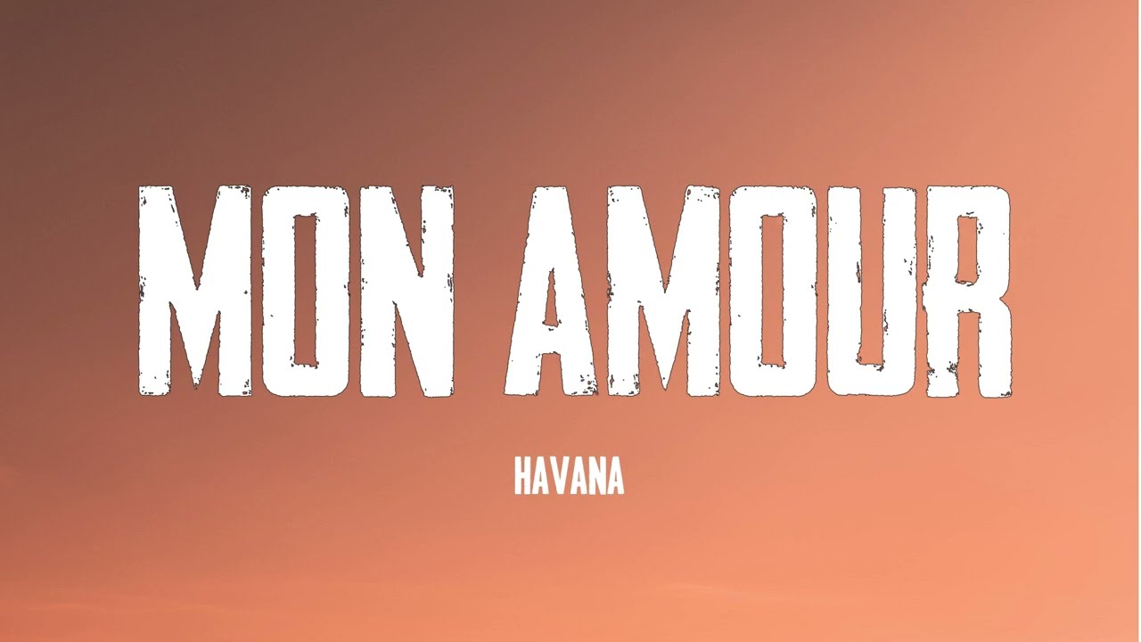 HAVANA - Mon Amour (Lyrics) 