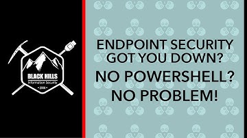 Endpoint Security Got You Down? No PowerShell? No Problem.