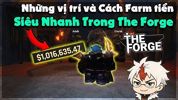 Cách FARM TIỀN và NƠI FARM TIỀN SIÊU NHIỀU trong The Forge | LordSeven