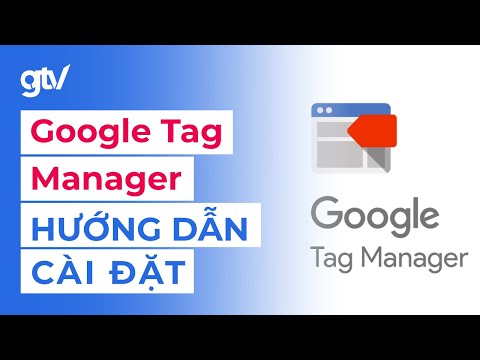 Hướng dẫn cài đặt Google Tag Manager  GTM for beginner 2