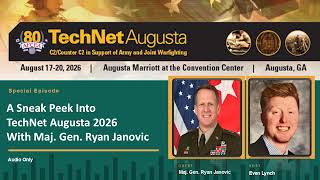 A Sneak Peek Into TechNet Augusta 2026 With Maj. Gen. Ryan Janovic