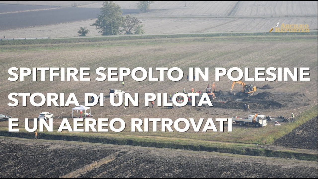 Lo Spitfire sepolto a Villadose: storia di un pilota e di un aereo ritrovati