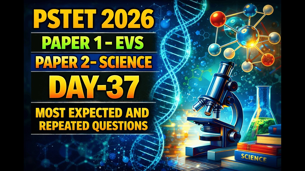 DAY-37, PSTET/CTET 2026, PAPER 1&2, SCIENCE+EVS, MOST EXPECTED PYQ