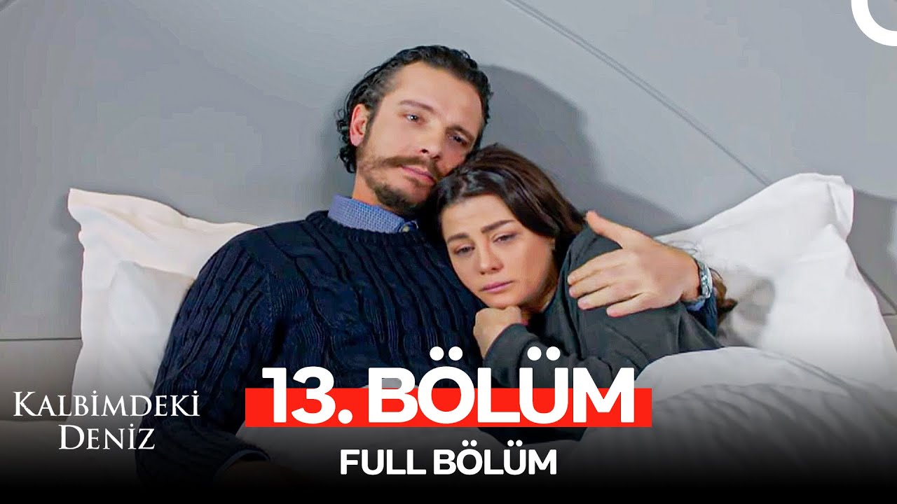 Kalbimdeki Deniz 13. Bölüm