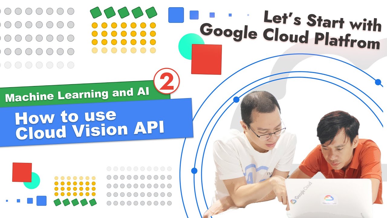 ML and AI (2/6): How to use Google Cloud Vision API - YouTube