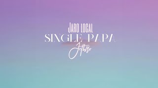 Jaro Local - Single Papa (Audio) ft. Jethro