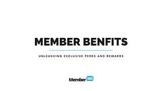 Member Benefits: Unleashing Exclusive Perks and Rewards
