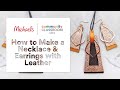 Online Class: How to Make a Necklace & Earrings with Leather | Michaels