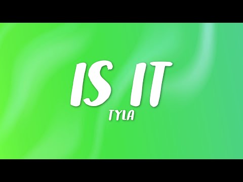 Tyla - Is It (Wanna get right with you?)