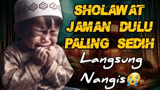 TERHARU INGIN PULANG KAMPUNG😭 SHOLAWAT JAMAN DULU PALING SEDIH,SHOLAWAT BURDAH PENENANG HATI