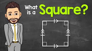 What is a Square? | Quadrilaterals | Math with Mr. J