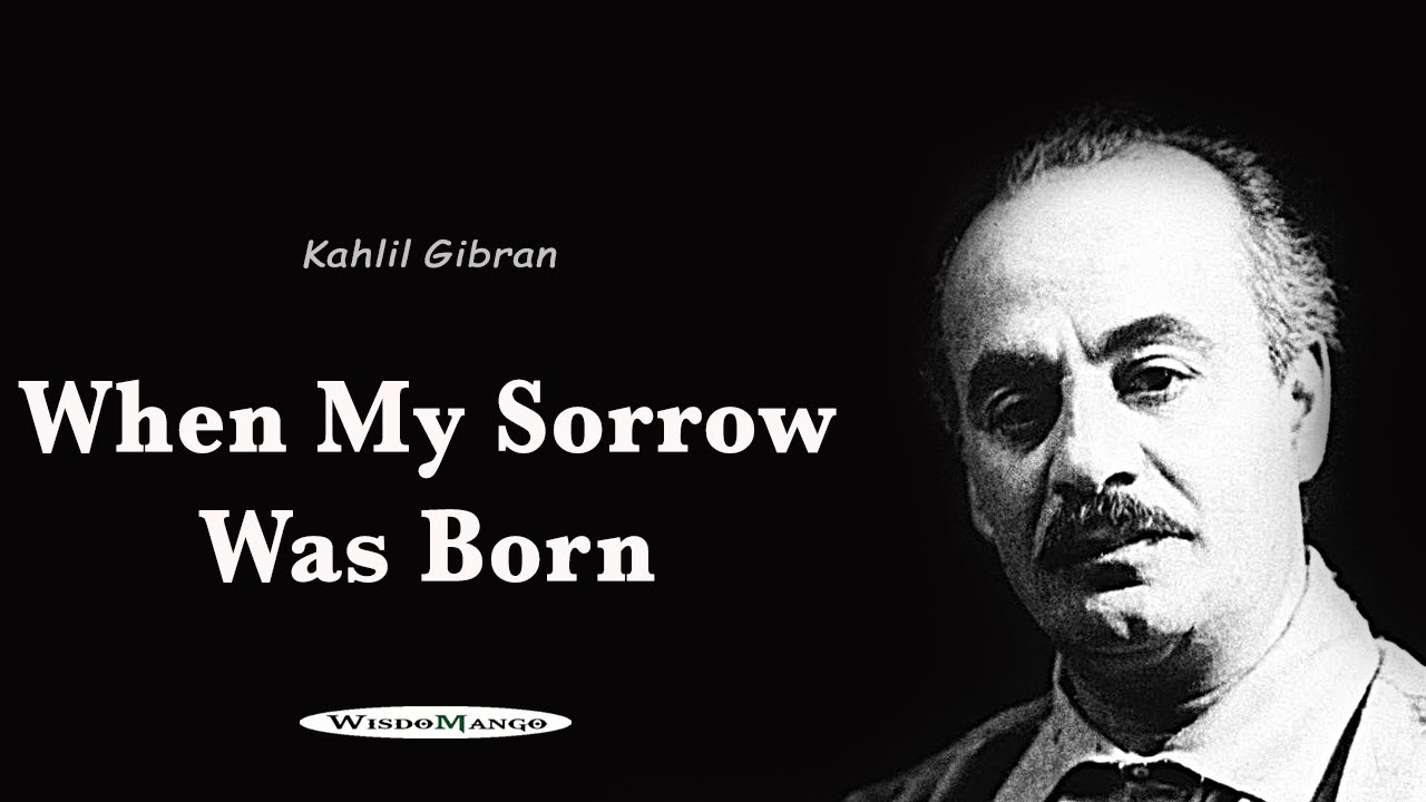 Download When My Sorrow Was Born (The Madman) - Khalil Gibran