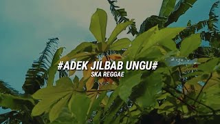 adek jilbab ungu - ska reggae