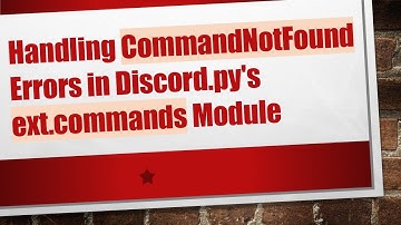 Handling CommandNotFound Errors in Discord.py