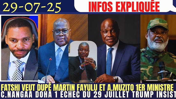 FATSHI VEUT DUPÉ MAR.FAYULU ET A.MUZITO 1er MINISTRE C.NANGAA DOHA 1er ÉCHEC DU 29 JUILLET JKK C. I.