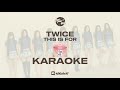 TWICE THIS IS FOR KARAOKE TWICE THIS IS FOR KARAOKE