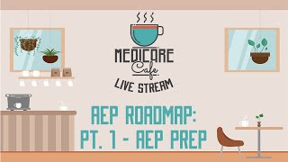 Medicare Cafe Live Stream: AEP Roadmap: AEP Prep!