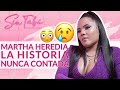 SIN TABÚ: MARTHA HEREDIA Y SU HISTORIA NUNCA CONTADA