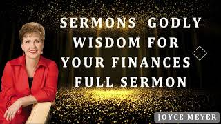 Media Joyce Meyer - Sermons  Godly Wisdom for Your Finances  Full Sermon