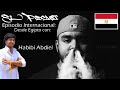 Ep. Internacional: Desde Egipto con Habibi Abdiel.